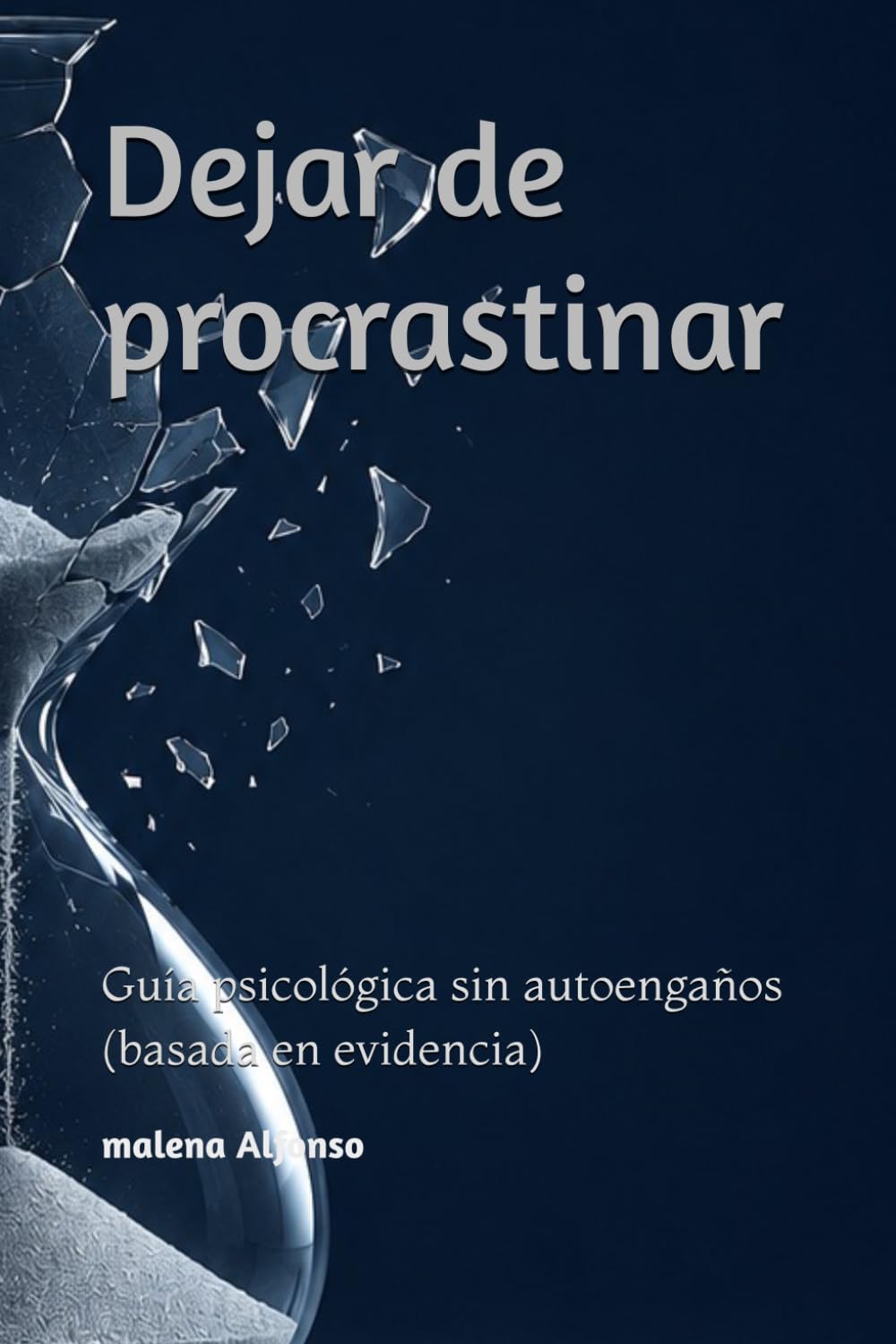 Dejar de procrastinar: Guía psicológica sin autoengaños (basada en evidencia)