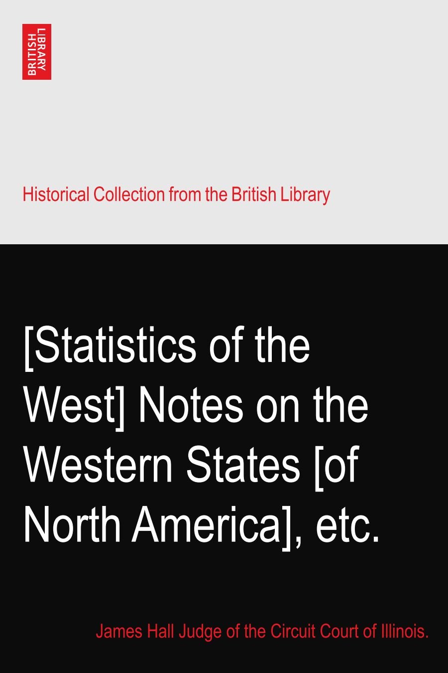 [Statistics of the West] Notes on the Western States [of North America ...