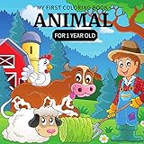  My First Coloring Book for 1 Year Old - Animal: Easy Colouring Book for Toddlers and Little Baby with Simple Pages / Baby Coloring Book 1 year