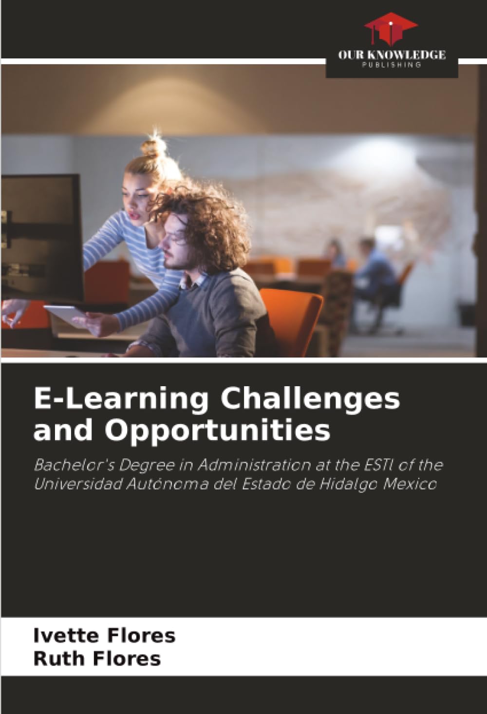 E-Learning Challenges and Opportunities: Bachelor's Degree in Administration at the ESTl of the Universidad Autónoma del Estado de Hidalgo Mexico