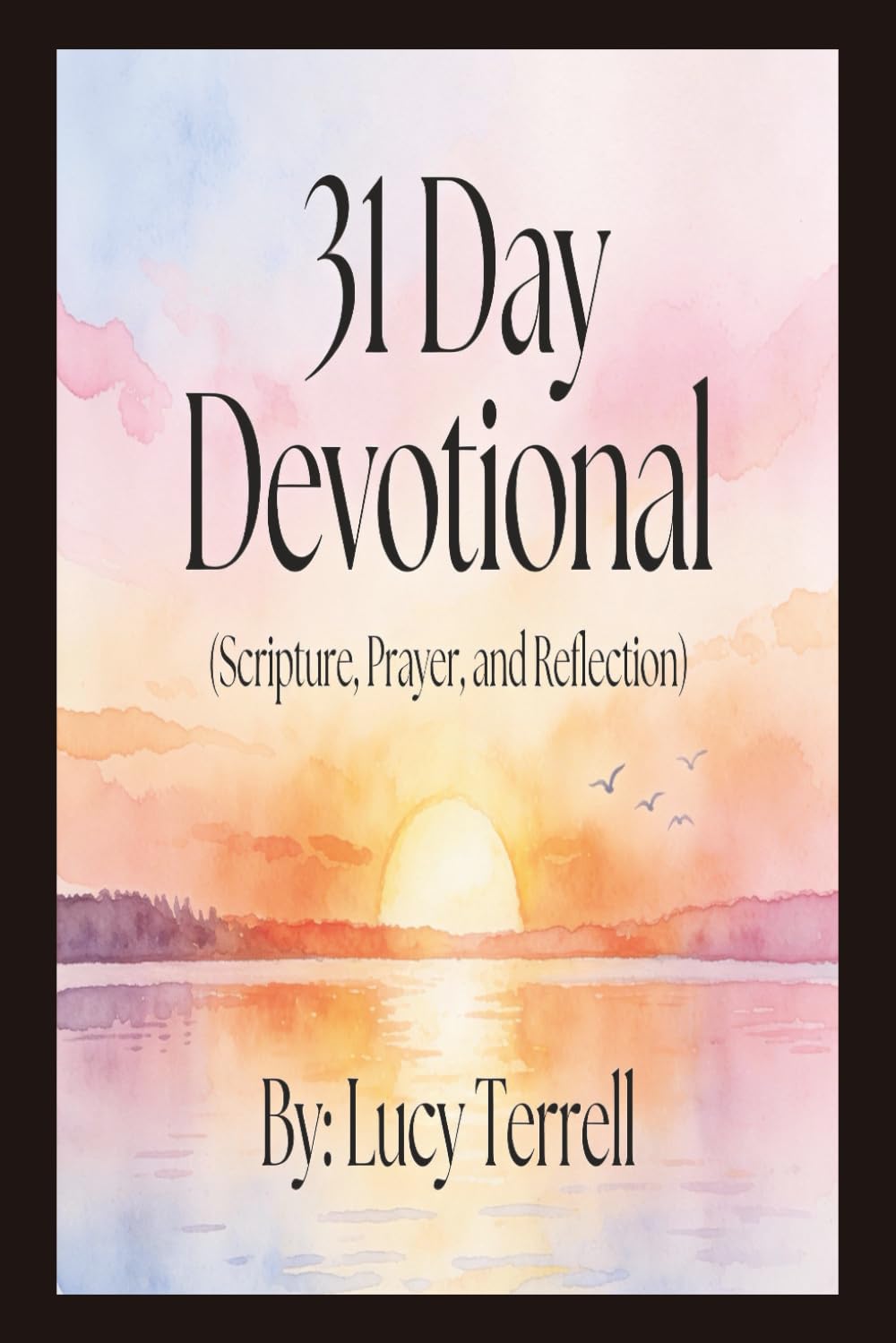 31 Day Devotional: Scripture, Prayer, and Reflection