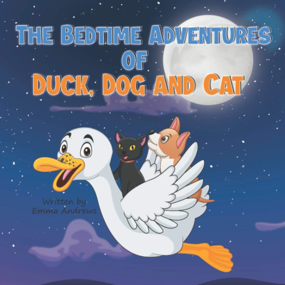 The Bedtime Adventures of Duck, Dog and Cat
