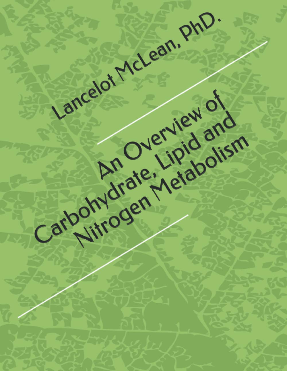 An Overview of Carbohydrate, Lipid and Nitrogen Metabolism