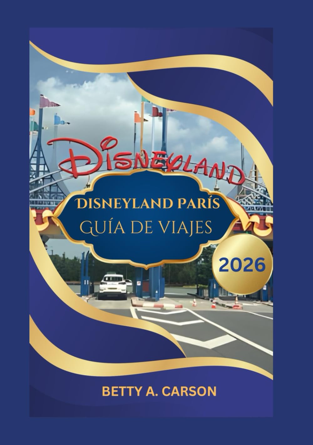 Disneyland París Guía de viajes 2026