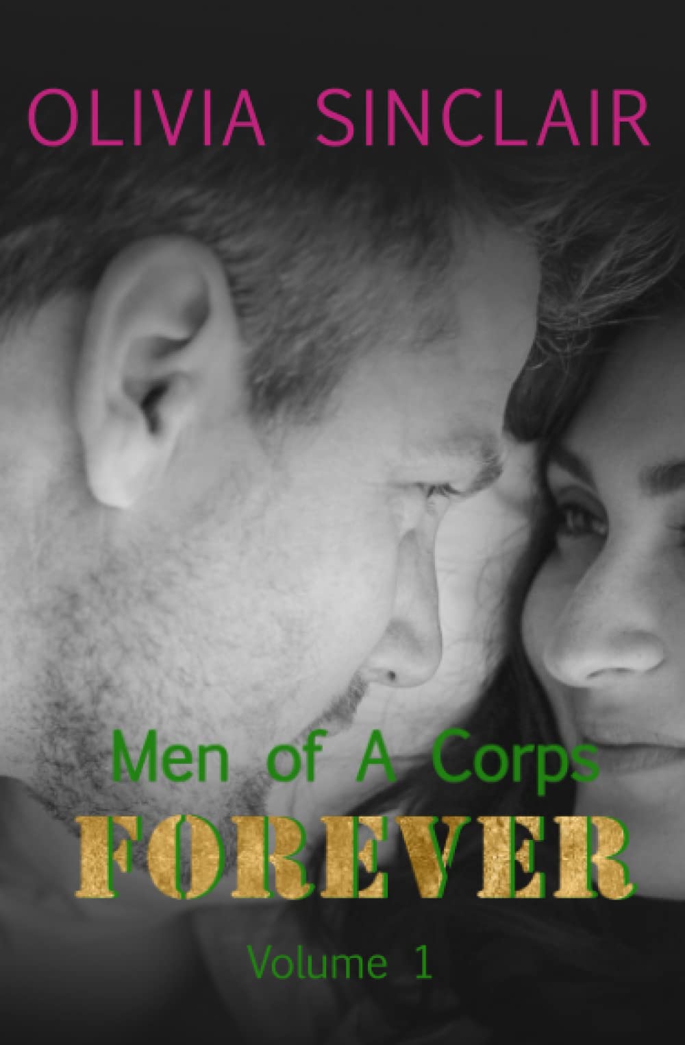Forever: Men of A Corps Volume 1