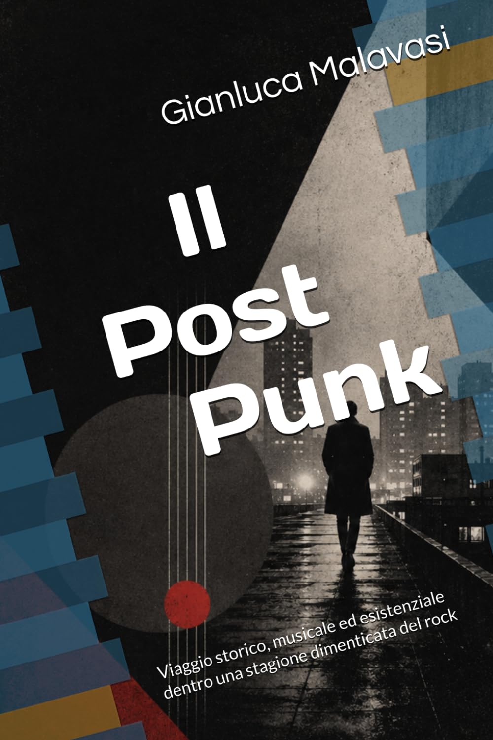 Il Post-Punk: Viaggio storico, musicale ed esistenziale dentro una stagione dimenticata del rock
