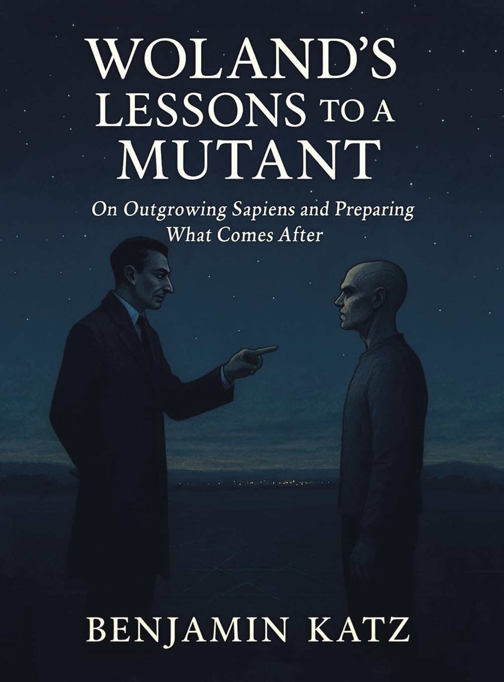 Woland's Lessons to a Mutant: On Outgrowing Sapiens and Preparing What Comes After