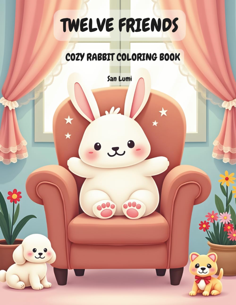Twelve Friends: Cozy Rabbit Coloring Book: Cute and Cozy Coloring Pages for Relaxation and Stress Relief for Kids Adults