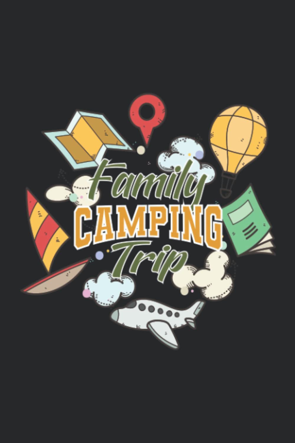 Family Camping Trip notebook: Travel journal notebook