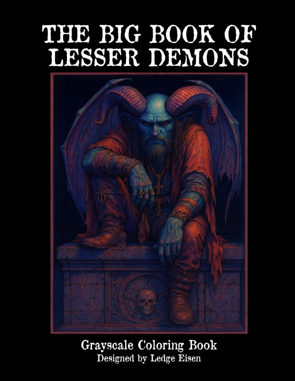 The Big Book Of Lesser Demons - Grayscale Coloring Book (The Big Book Series)