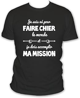 L'abricot blanc T-Shirt Homme Humour Je suis né pour Faire Chier et Je Dois accomplir ma Mission - Idée Cadeau garçon et ado - Message et Citation - Manches Courtes - Taille du S au 5XL