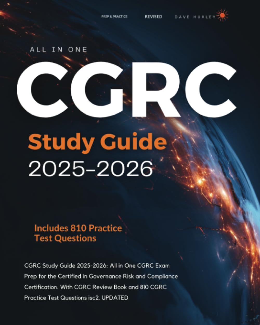 CGRC Study Guide 2025-2026: All in One CGRC Exam Prep for the Certified in Governance Risk and Compliance Certification. With CGRC Review Book and 810 CGRC Practice Test Questions isc2. UPDATED