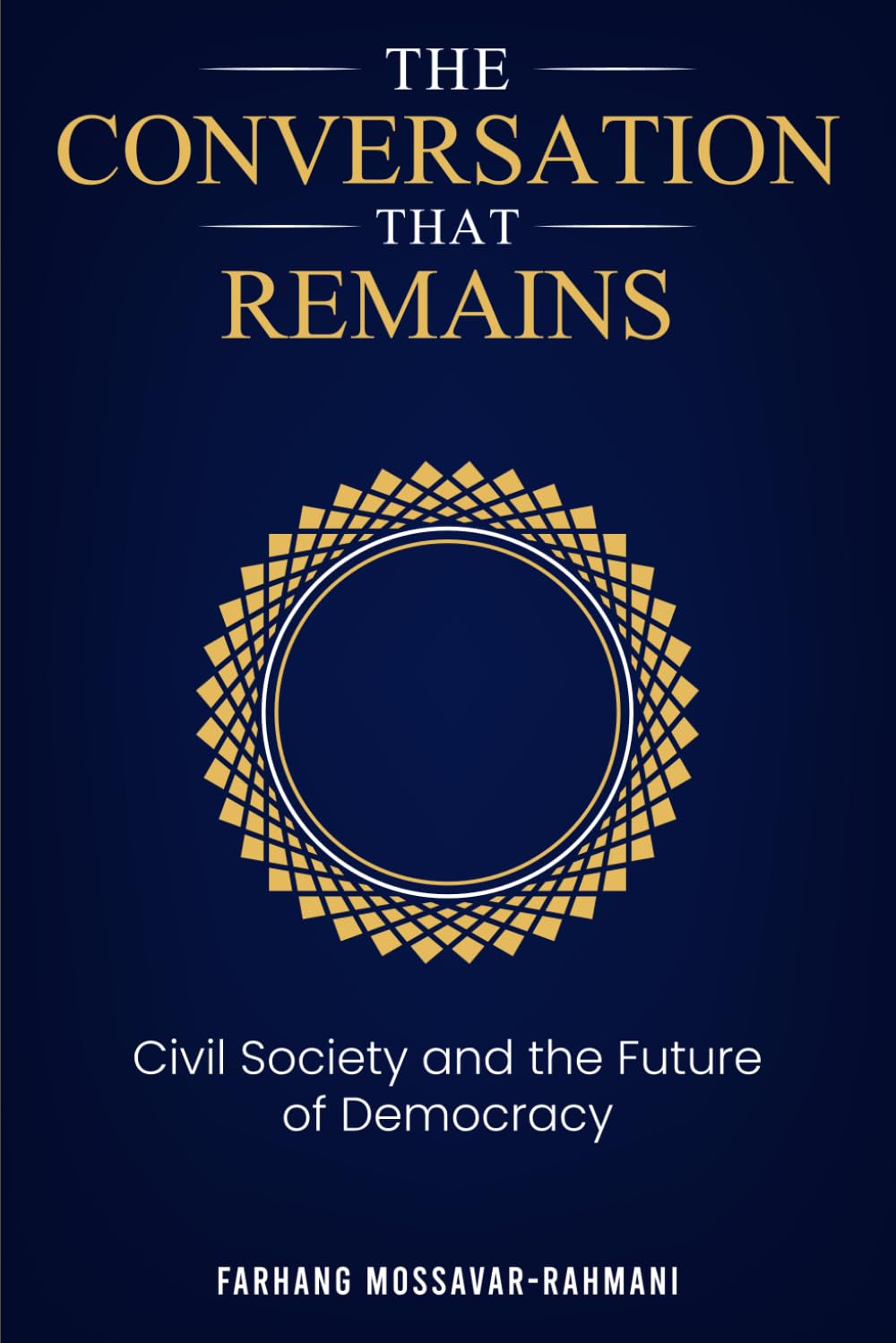 The Conversation That Remains: Civil Society and The Future of Democracy      Paperback – March 12, 2026