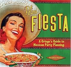 Retro Fiesta: A Gringo's Guide To Mexican Party Planning