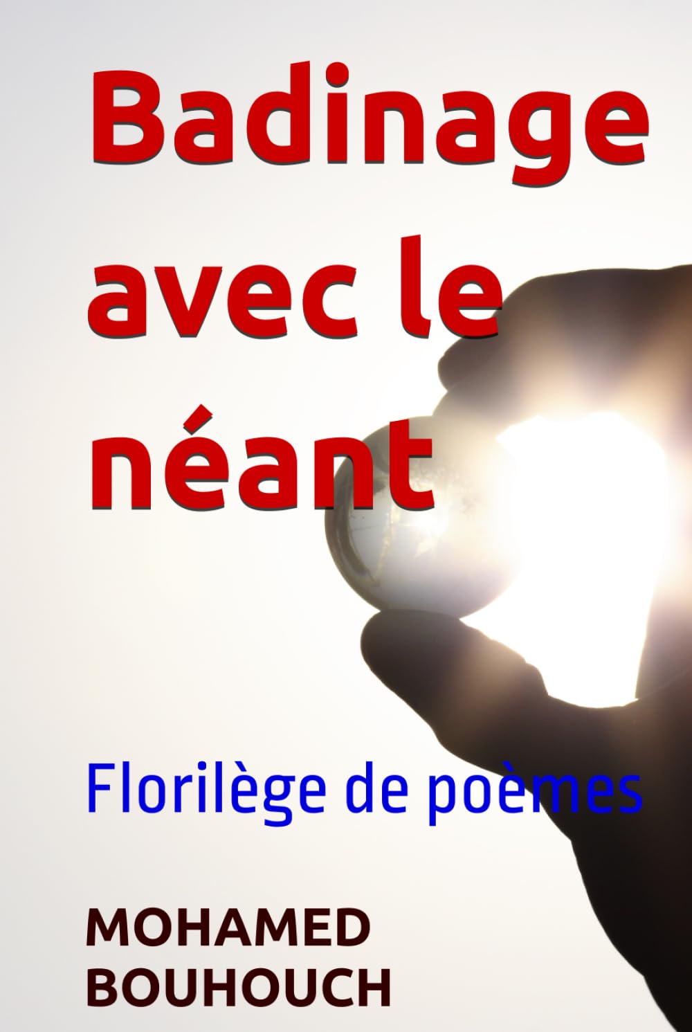 Badinage avec le néant: Florilège de poèmes (littérature)