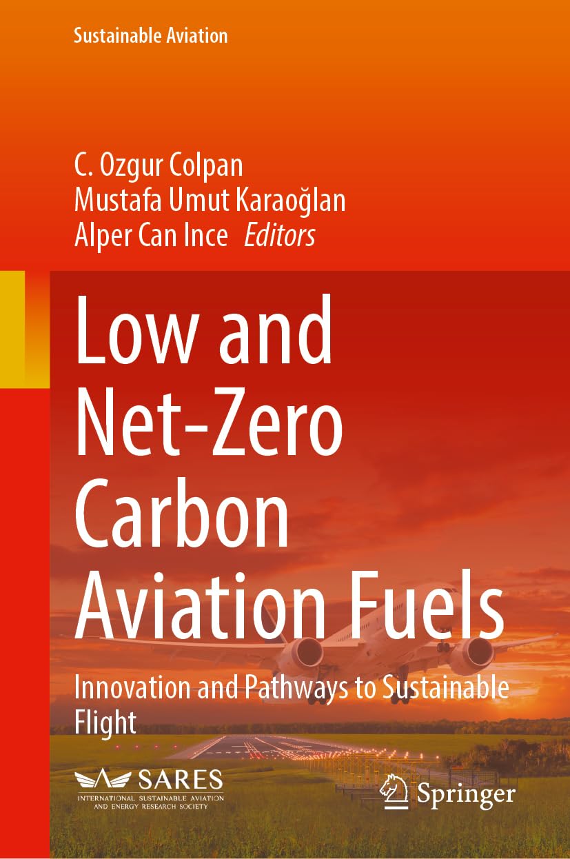 Low and Net-Zero Carbon Aviation Fuels: Innovation and Pathways to Sustainable Flight (Sustainable Aviation)