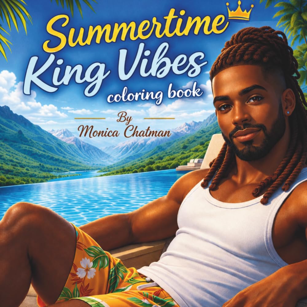 Summertime King Vibes Coloring Book: A Relaxing Summer Coloring Book for Men Focused on Relaxation, Peace & Positive Energy
