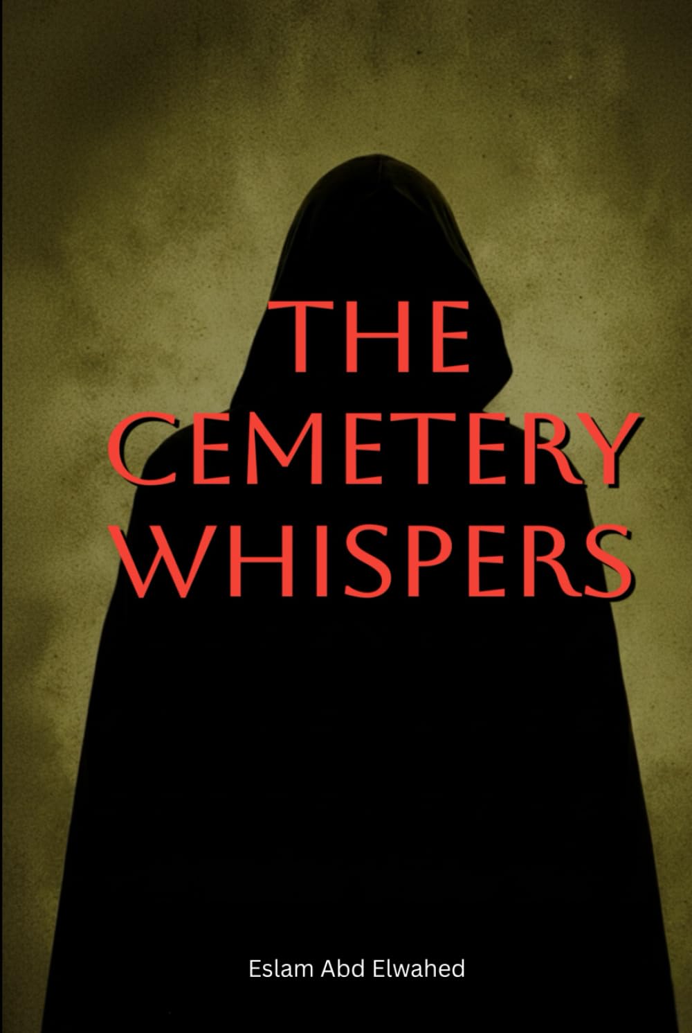 The Cemetery Whispers: 100 True Stories of Spirits Rising from the Graves (Horror & Supernatural)
