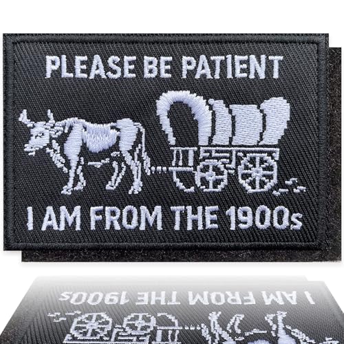 Funny Embroidered Morale Patch Please Be Patient Im from the 1900s 2 * 3 Hook & Loop Patch for Backpack Dog Vest Jacket Hats Retro Humor for Millennials & Gen X
