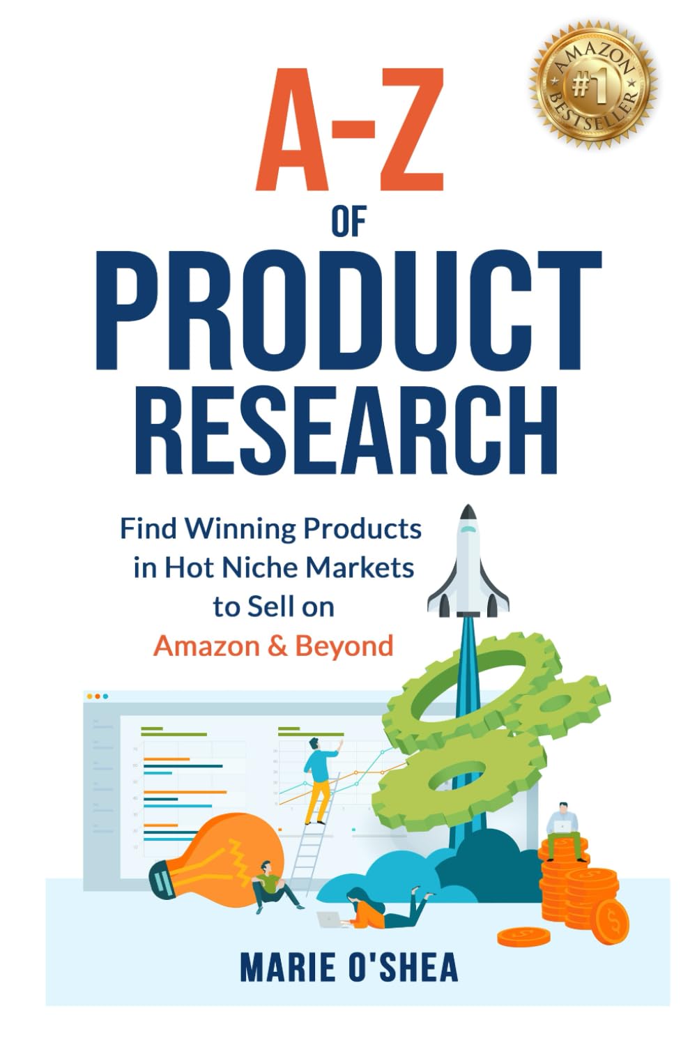 A-Z of Product Research: Find Winning Products in Hot Niche Markets to Sell on Amazon and Beyond, Amazon FBA Ecommerce Book for Startup Success,
