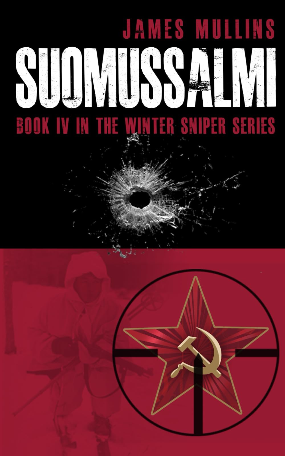 Suomussalmi: (Book IV in the Winter Sniper Series): 4