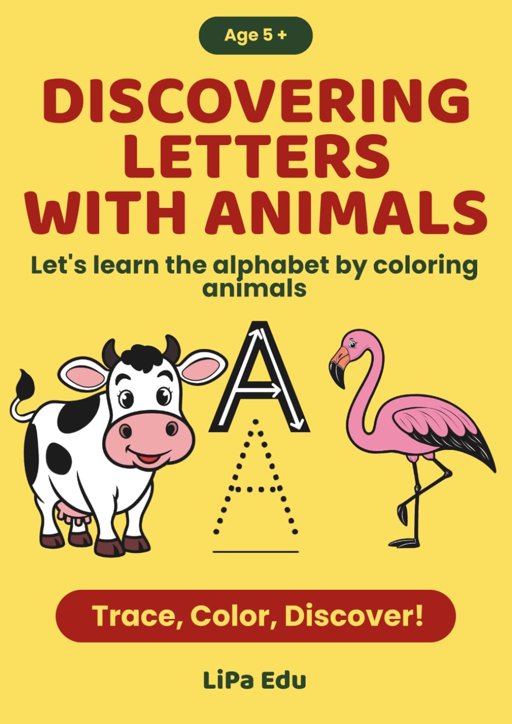 Discovering Letters with Animals: A Fun Tracing and Coloring Book for Early Learners