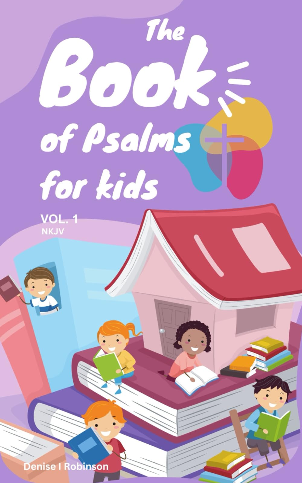 The Book Of Psalms For Kids (The Gospel Books for Kids – Collections)