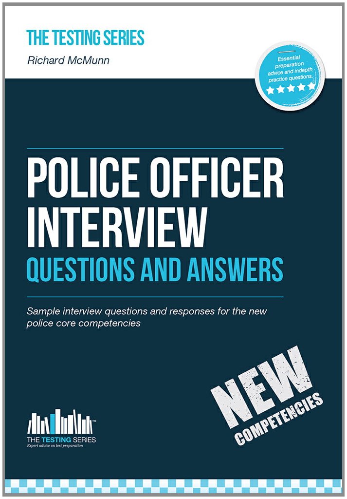 Police Officer Interview Questions and Answers: Sample interview questions and responses for the new police core competencies: Sample Interview ... Assessment Centre and Final Interviews: 1