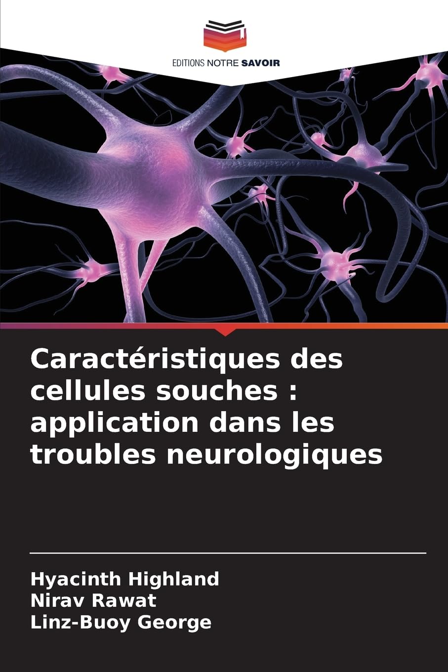 Caractéristiques des cellules souches : application dans les troubles neurologiques