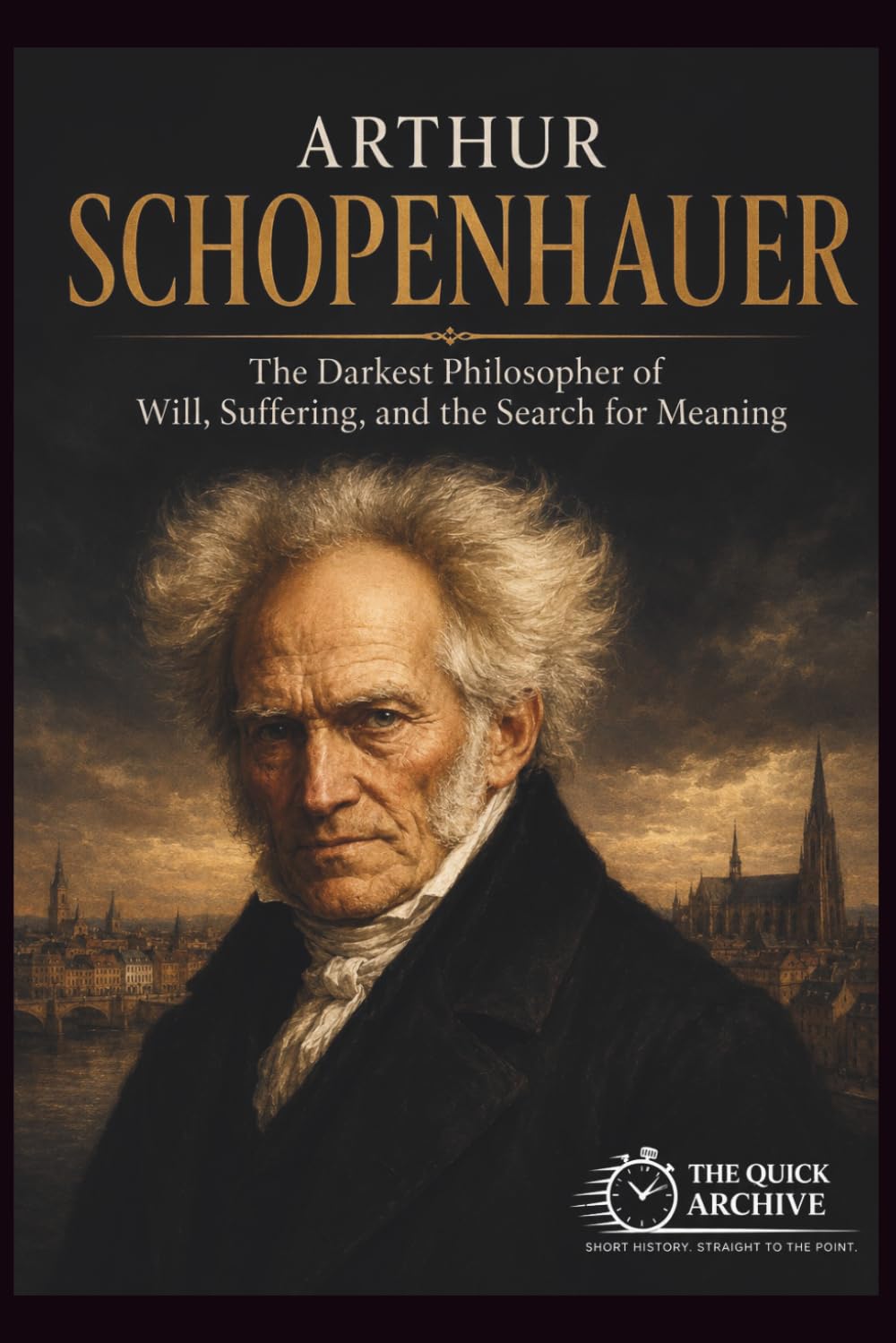 Arthur Schopenhauer: The Darkest Philosopher of Will, Suffering, and the Search for Meaning (Ideology Files)