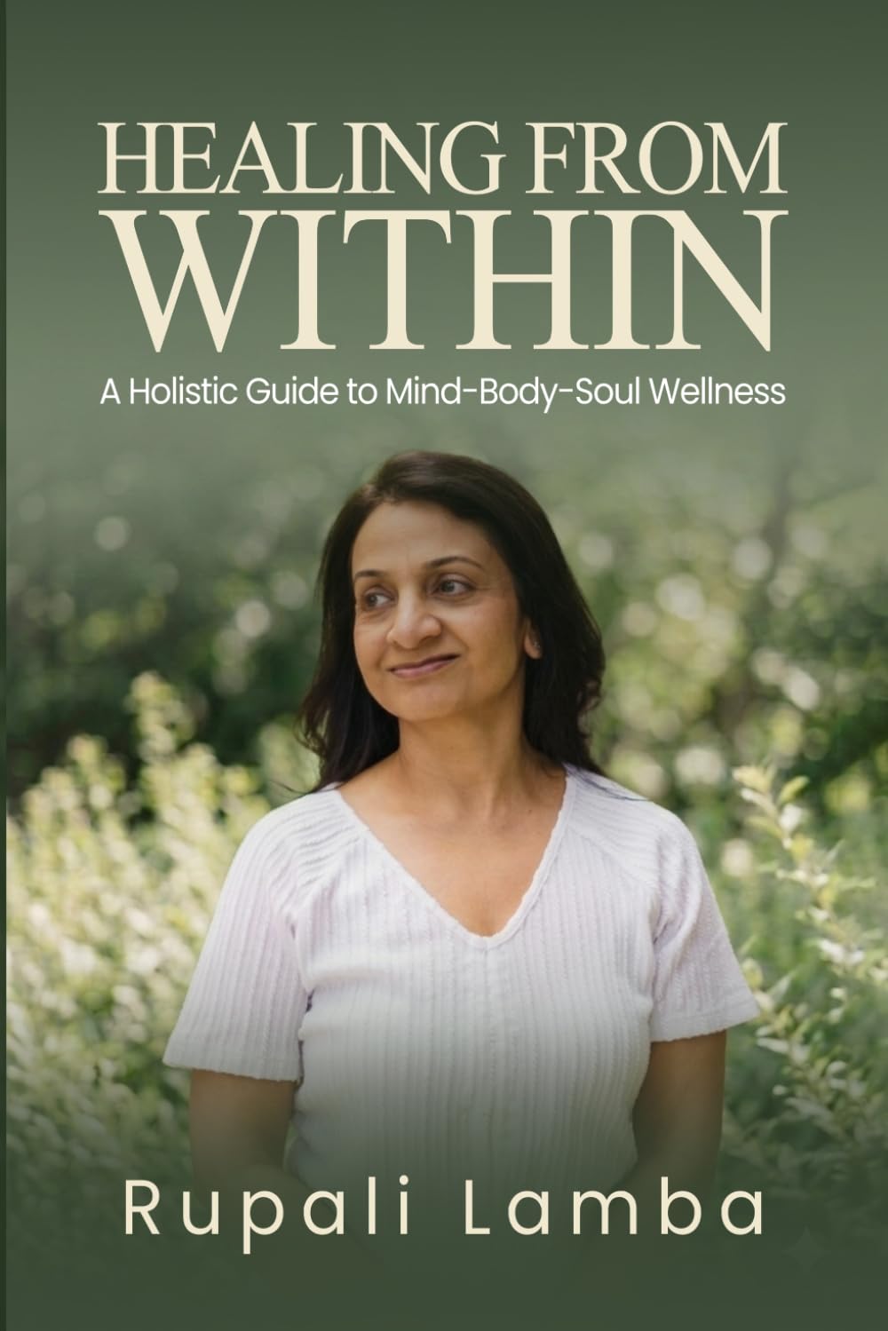 HEALING FROM WITHIN: A Holistic Guide to Mind-Body-Soul Wellness