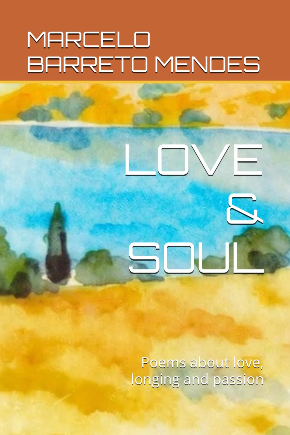 LOVE & SOUL: Poems about love, longing and passion: 1 (Soul verses Collection)