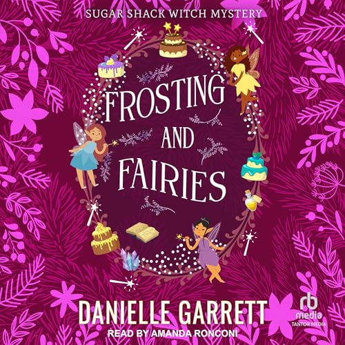 Audiobook: Frosting and Fairies by Danielle Garrett episode artwork
