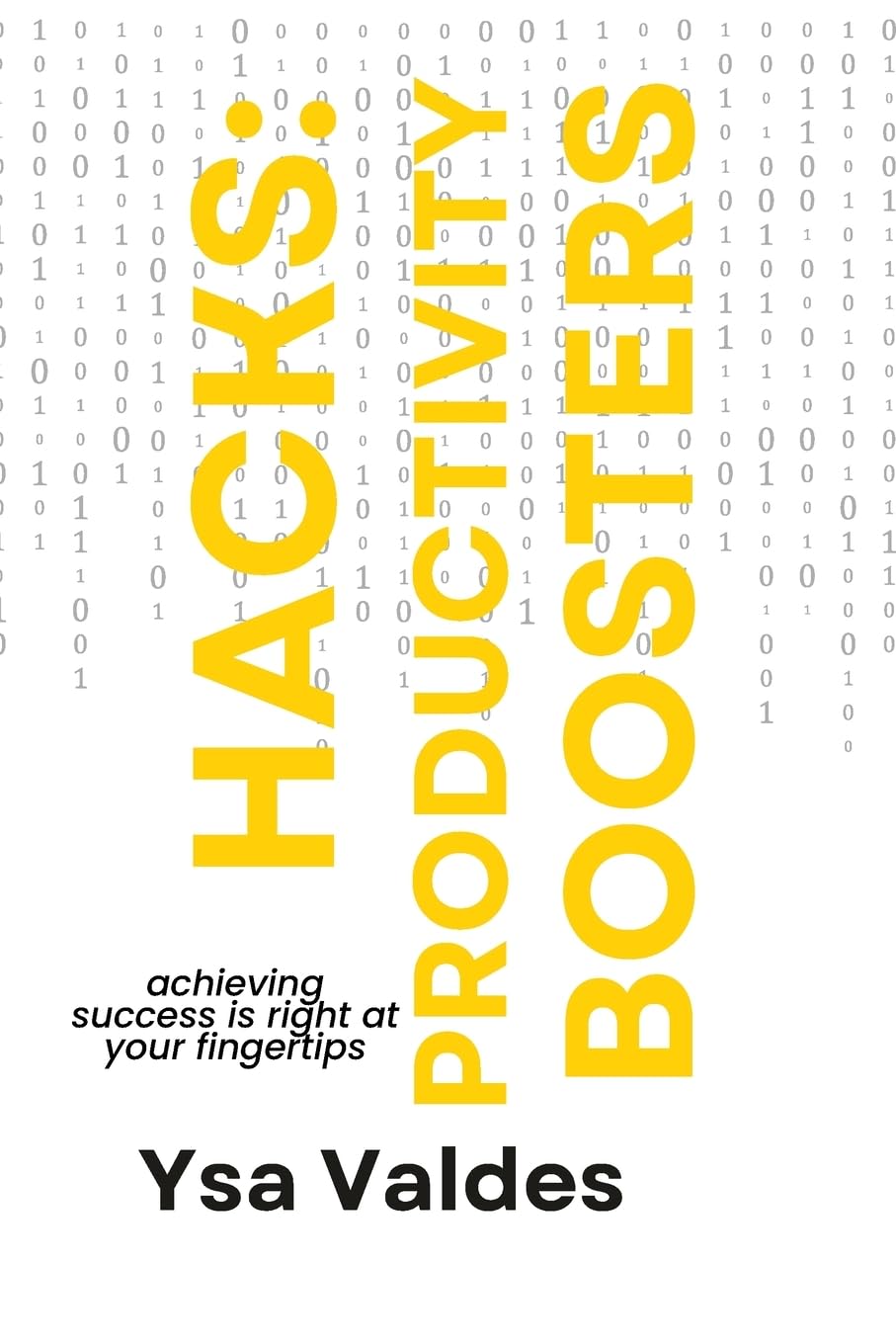 Hacks: Productivity Boosters: Achieving Success is Right At Your Tips