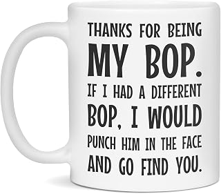 Thanks for Being My Bop (Ceramic Coffee Mug) Funny Gift Cup for a Man, 11-Ounce White