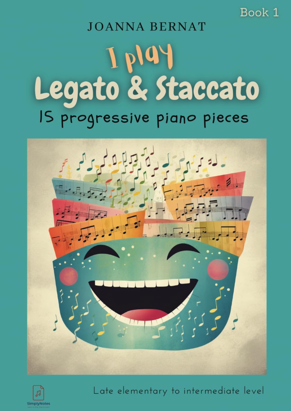 I Play Legato And Staccato 15 Progressive Piano Pieces