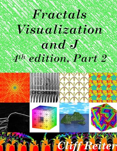 Fractals, Visualization and J, 4th edition, Part 2 view 2