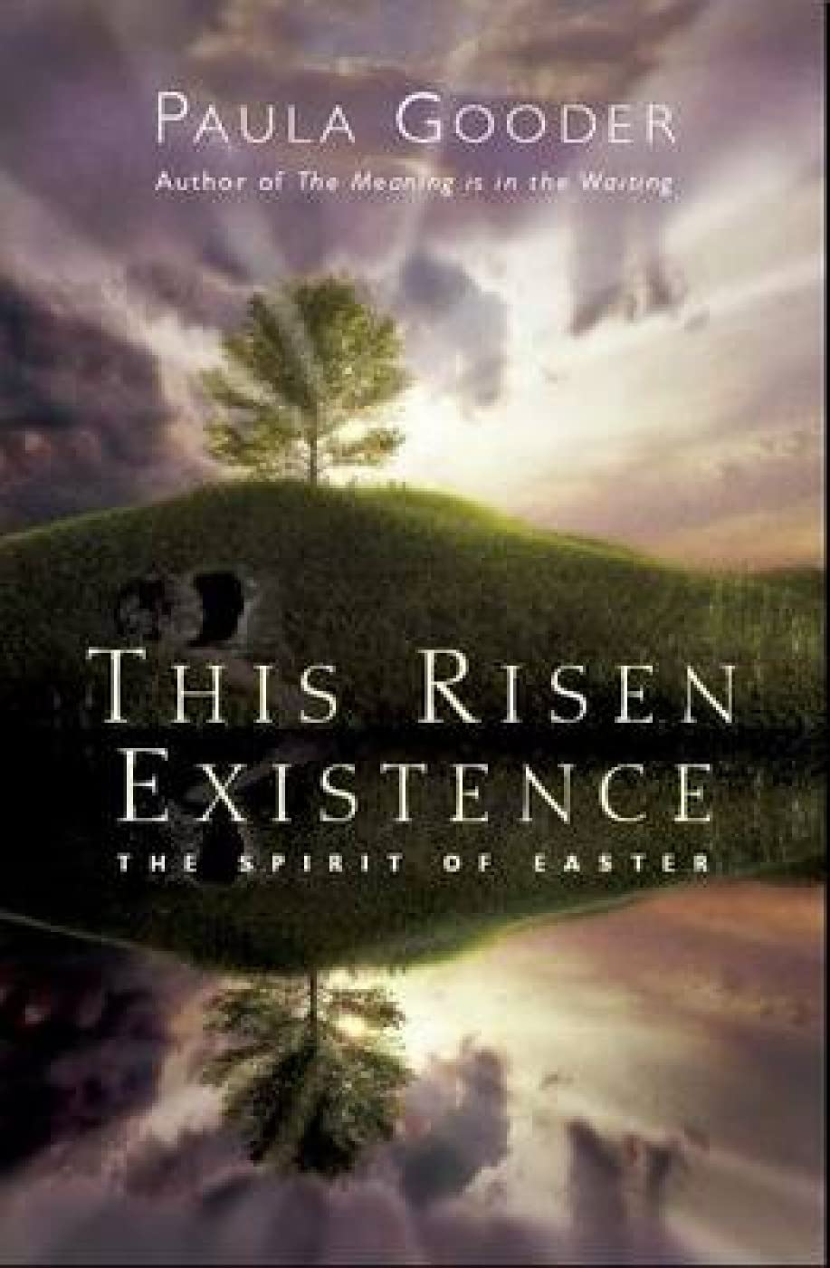 This Risen Existence: The Spirit of Easter - Gooder, Paula