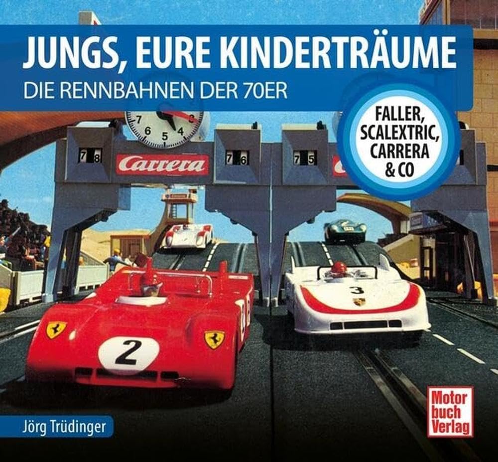 Jungs, Eure Kinderträume: Die Rennbahnen der 70er - Faller, Scalextric, Carrera & Co
