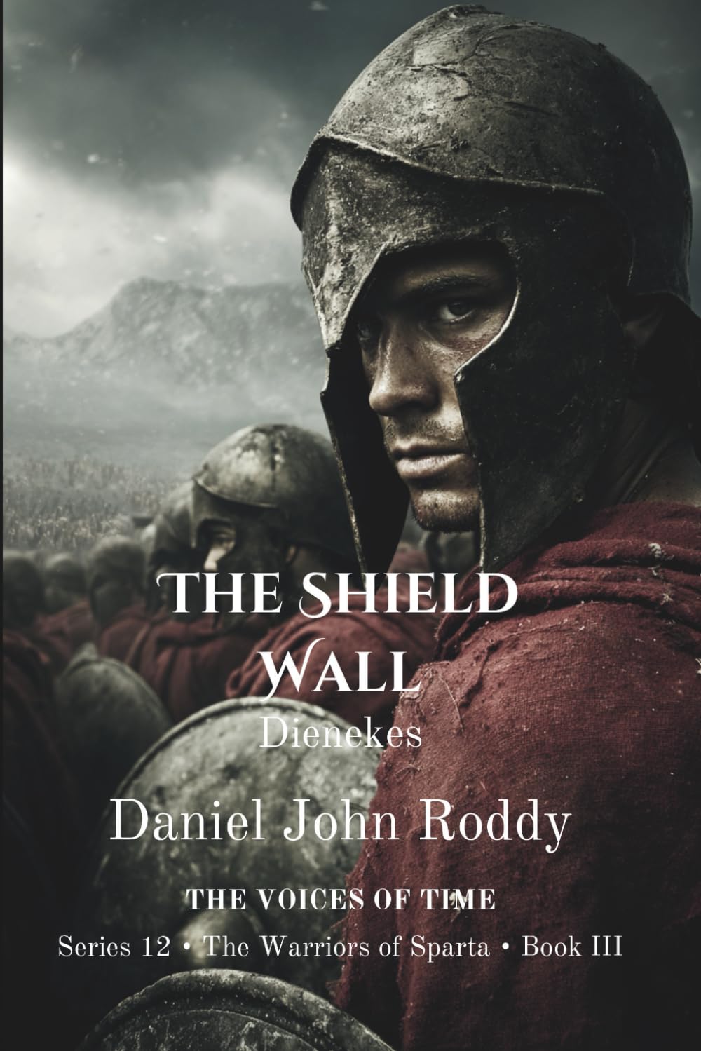The Shield Wall: Dienekes (Series 12: The Warriors of Sparta)