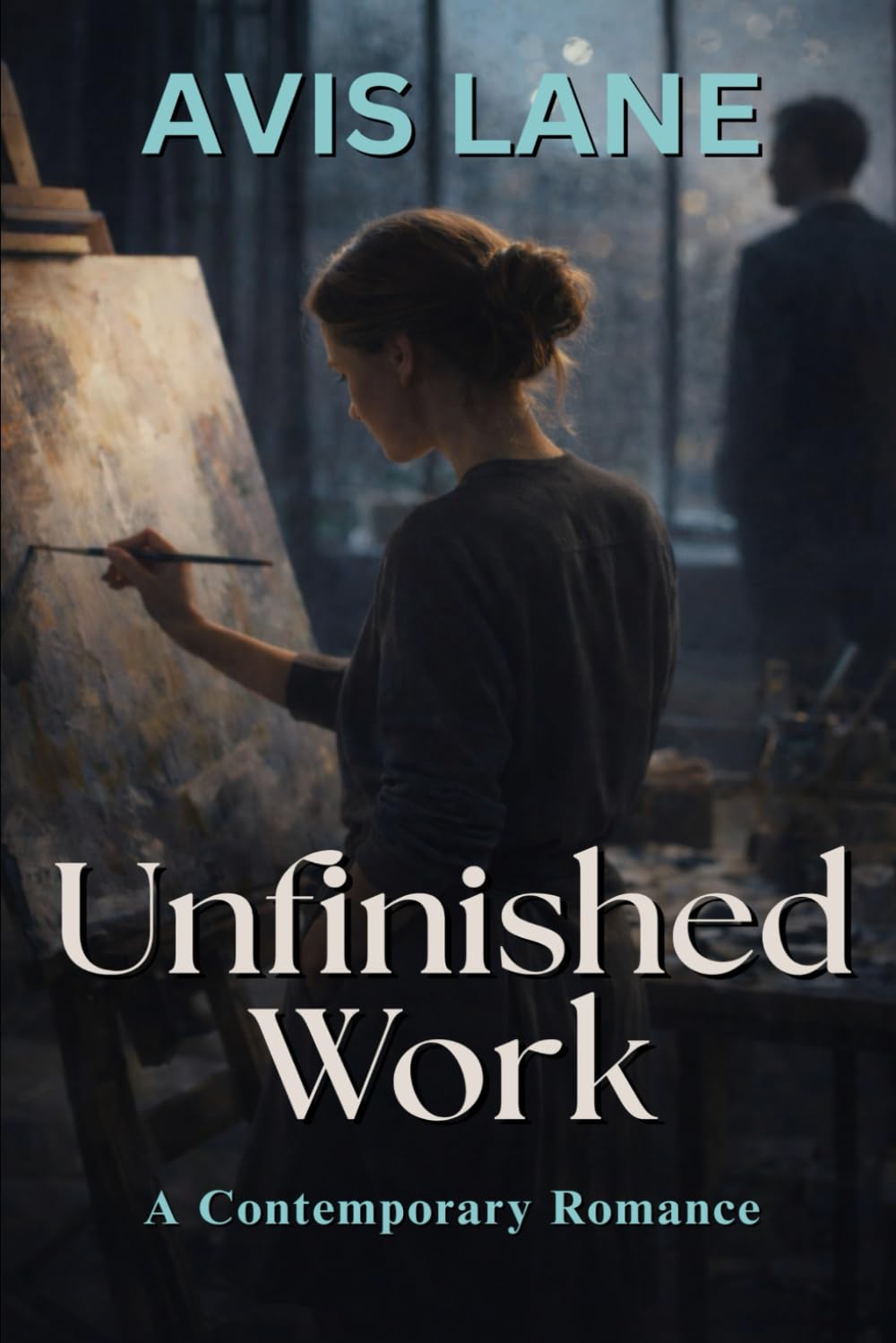 Unfinished Work: A Contemporary Romance