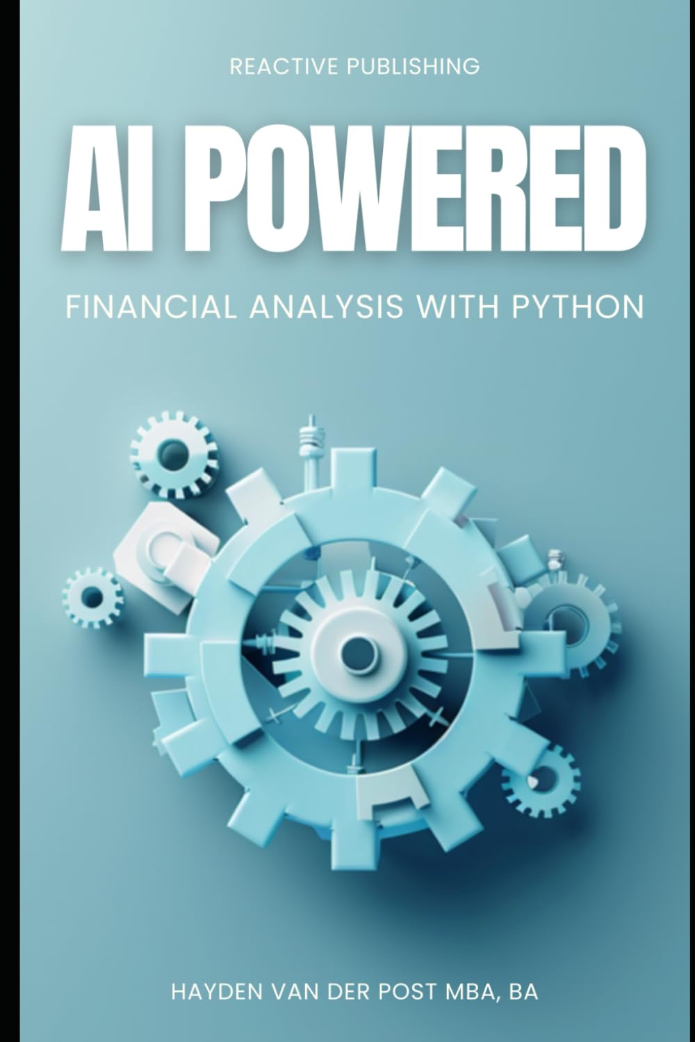 AI Powered Financial Analysis: Harnessing Artificial Intelligence for Financial Analysis and Market Insights with Python