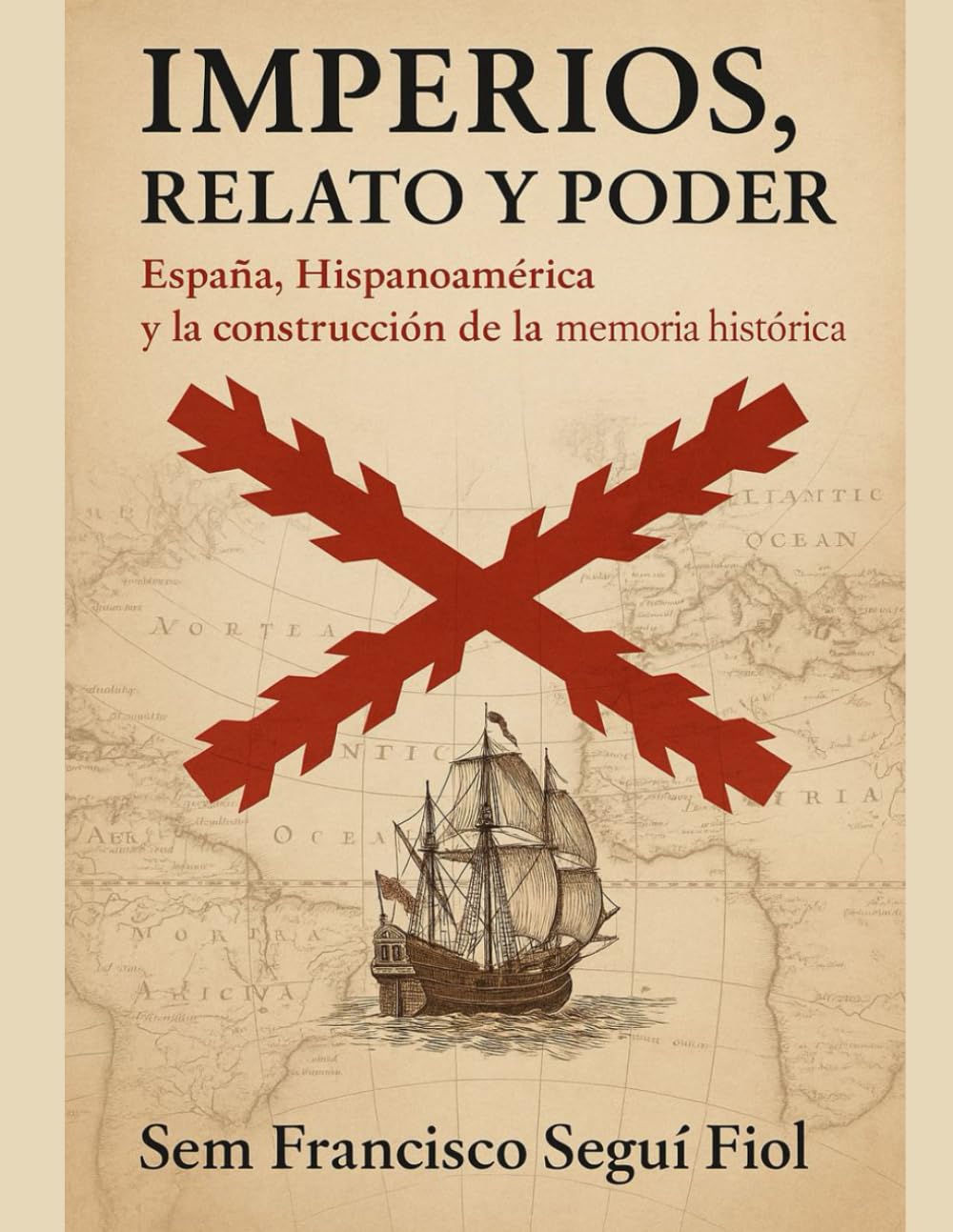 Imperios, Relato y Poder: España, Hispanoamérica y la construcción de la memoria histórica (Imperio español: estructura y límites)