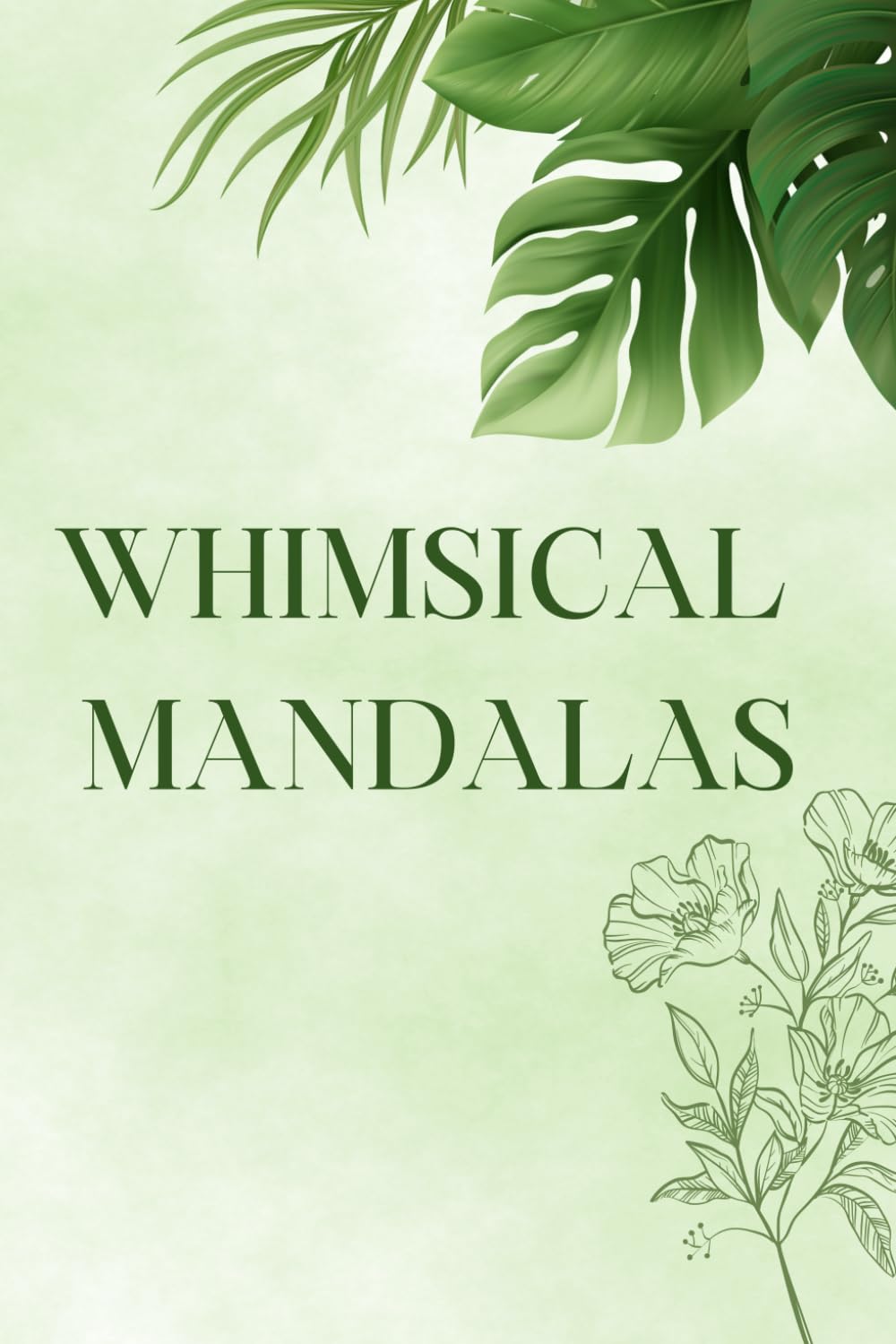 Whimsical Mandalas: Relaxing Mandala Designs for Stress Relief & Mindfulness