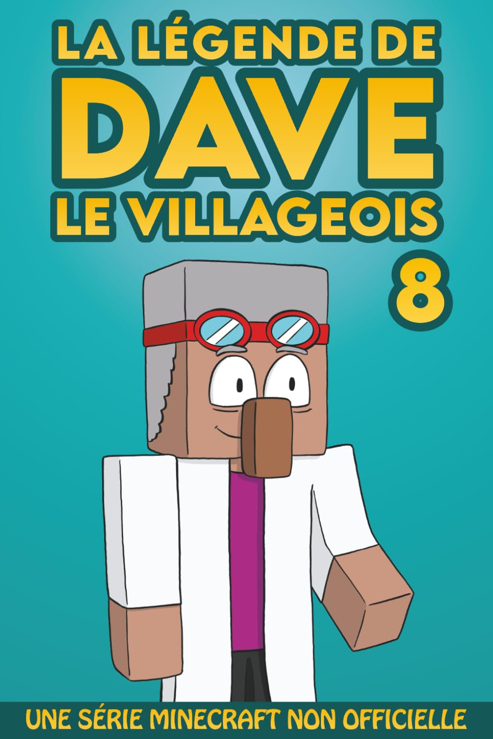 La légende de Dave le villageois 8: une série Minecraft non officielle