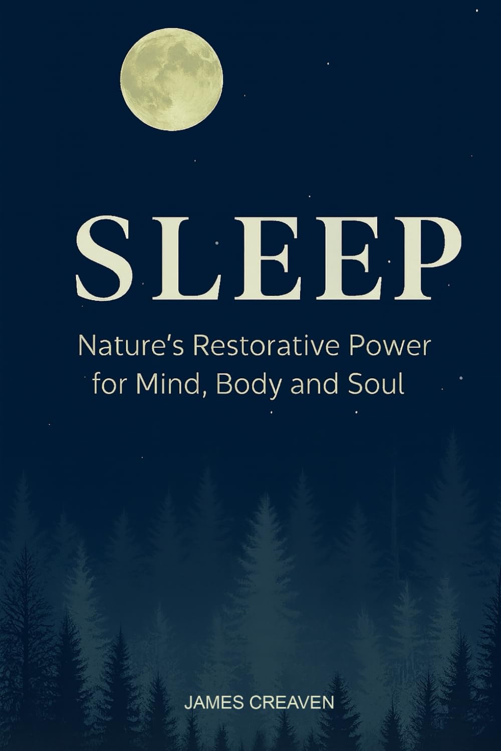 SLEEP: Nature's Restorative Power for Mind, Body & Soul.
