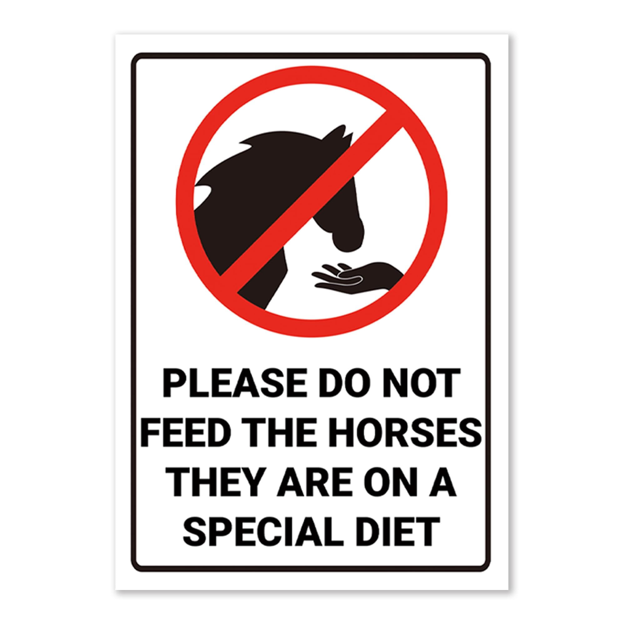 ‘Please Do Not Feed The Horses They Are On A Special Diet’ Special Diet Horse Warning Sign. Tough, Durable and Rust-Proof Weatherproof PVC Sign for Outdoor Use. (They Are On A Special Diet)