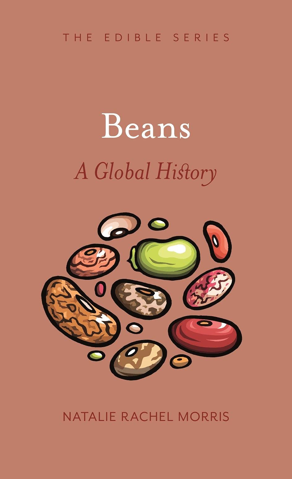 Beans: A Global History (Edible). Morris New 9781789142044 Fast Free Shipping**
