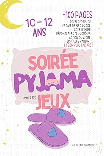 Soirée Pyjama - Le livre de jeux pour les filles de 10 à 12 ans - Activités pour une pyjama party !: Préférerais-tu, Essaye de ne pas rire, Crée le ... Les filles parlent... et BIEN PLUS ENCORE !