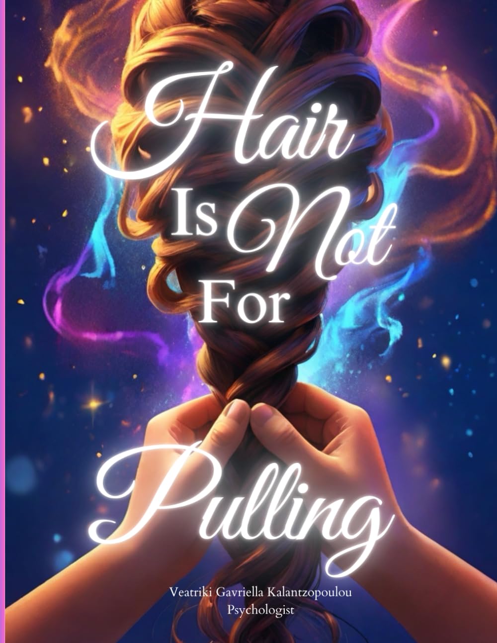 Hair Is Not For Pulling (Psychological Books on Children's Behavioral Development)